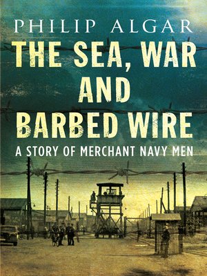 cover image of The Sea, War and Barbed Wire